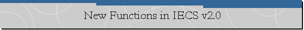 New Functions in IECS v2.0